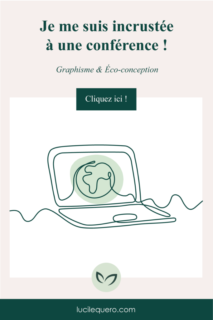Je me suis incrustée à une conférence sur le design graphique responsable !